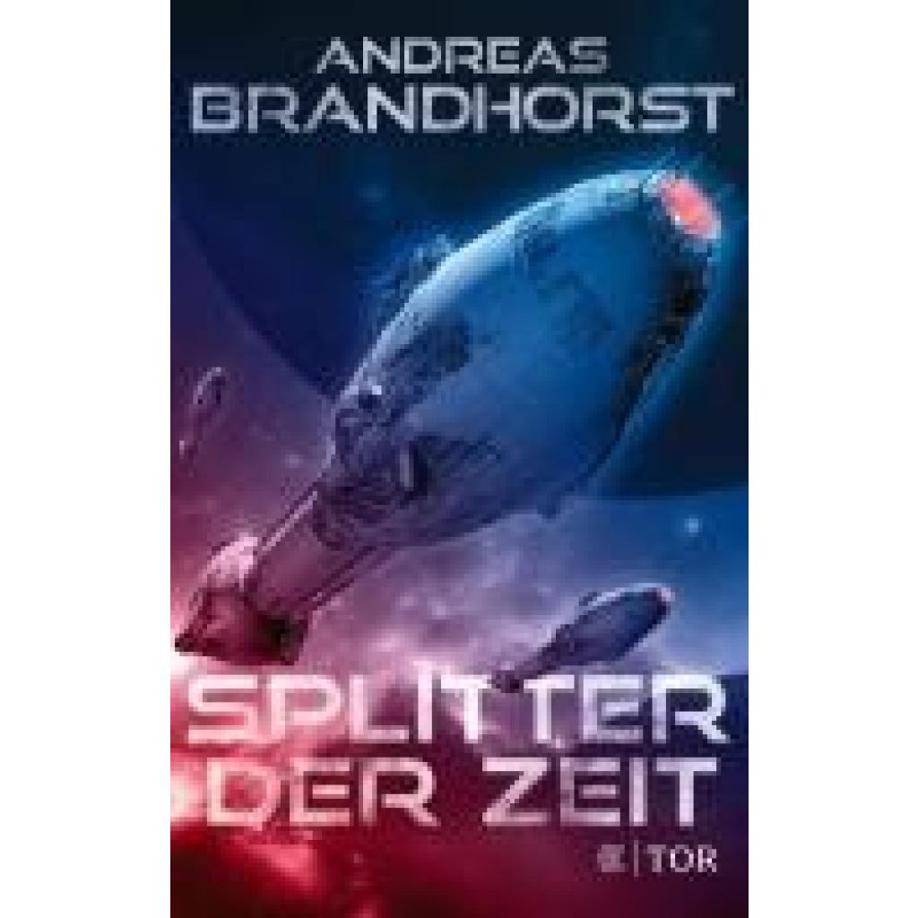 9783596705740 - Splitter der Zeit - Andreas Brandhorst Kartoniert (TB) 9783596705740 - Splitter der Zeit - Andreas Brandhorst Kartoniert (TB)