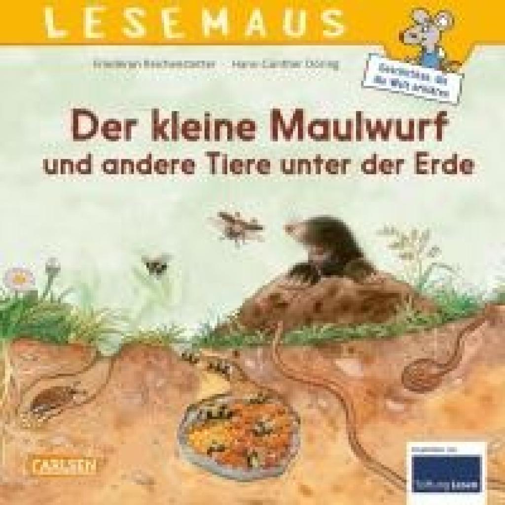 9783551083272 - LESEMAUS 178 Der kleine Maulwurf und andere Tiere unter der Erde - Friederun Reichenstetter Kartoniert (TB)