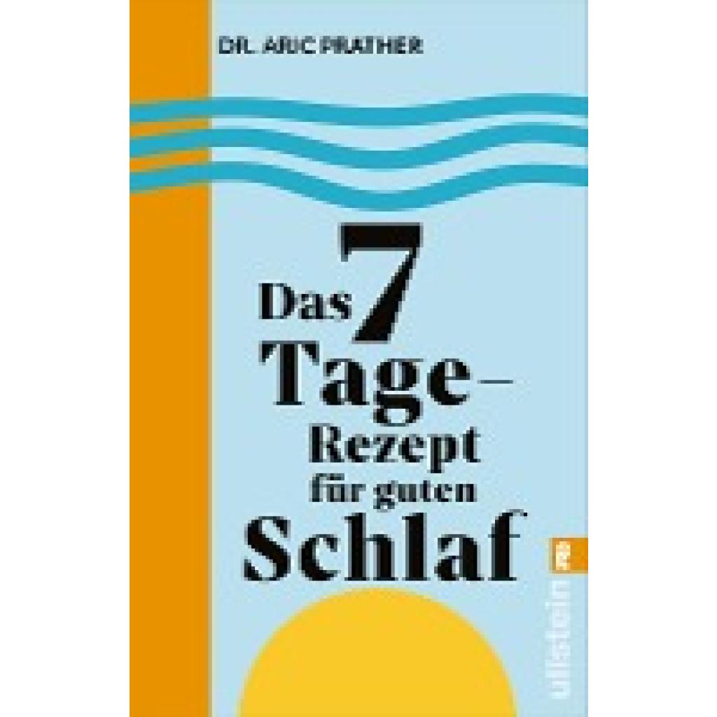 9783548068657 - Das 7-Tage-Rezept für guten Schlaf - Aric Prather Taschenbuch