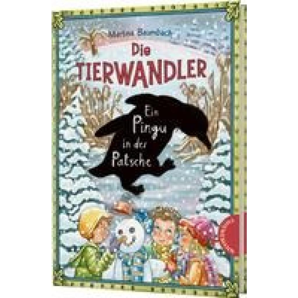 9783522186322 - Baumbach Martina Die Tierwandler 8 Ein Pingu in der Patsche 9783522186322 - Baumbach Martina Die Tierwandler 8 Ein Pingu in der Patsche