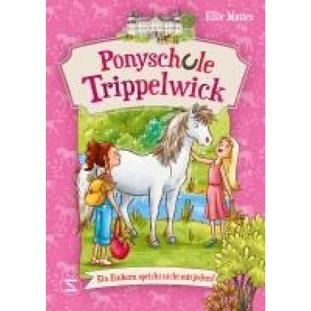 9783505151712 - Ein Einhorn spricht nicht mit jedem! Ponyschule Trippelwick Bd2 - Ellie Mattes Kartoniert (TB) 9783505151712 - Ein Einhorn spricht nicht mit jedem! Ponyschule Trippelwick Bd2 - Ellie Mattes Kartoniert (TB)