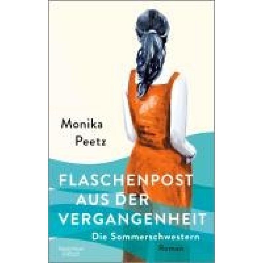 9783462005127 - Flaschenpost aus der Vergangenheit   Die Sommerschwestern Bd3 - Monika Peetz Kartoniert (TB)