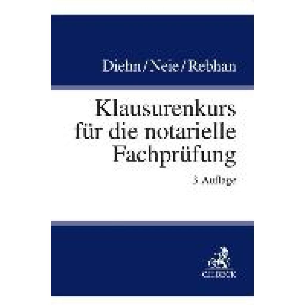 9783406780417 - Klausurenkurs für die notarielle Fachprüfung - Thomas Diehn Jens Neie Ralf Rebhan Kartoniert (TB)