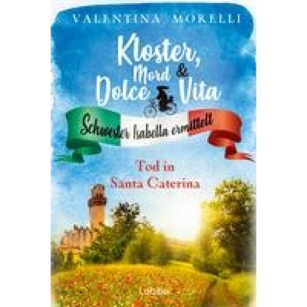 Morelli, Valentina: Kloster, Mord und Dolce Vita - Tod in Santa Caterina