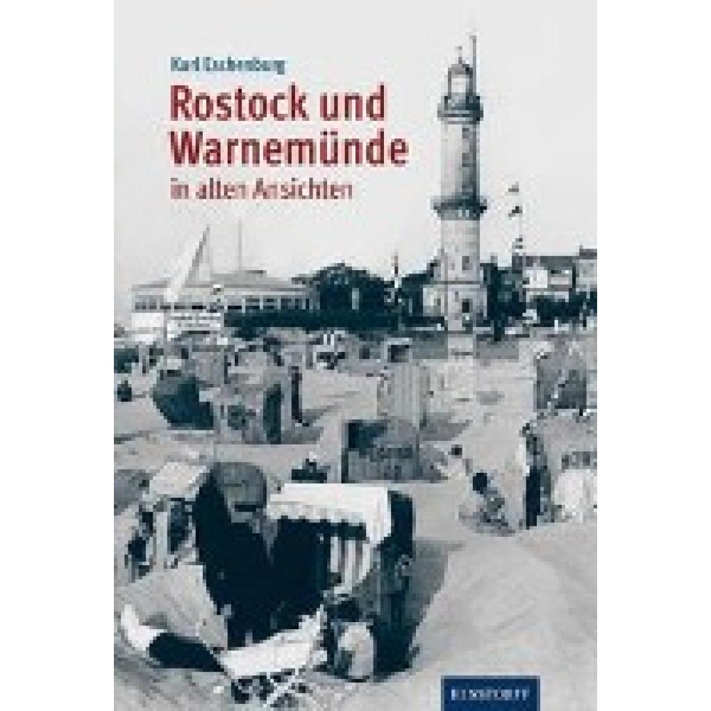 Eschenburg, Karl: Rostock und Warnemünde in alten Ansichten