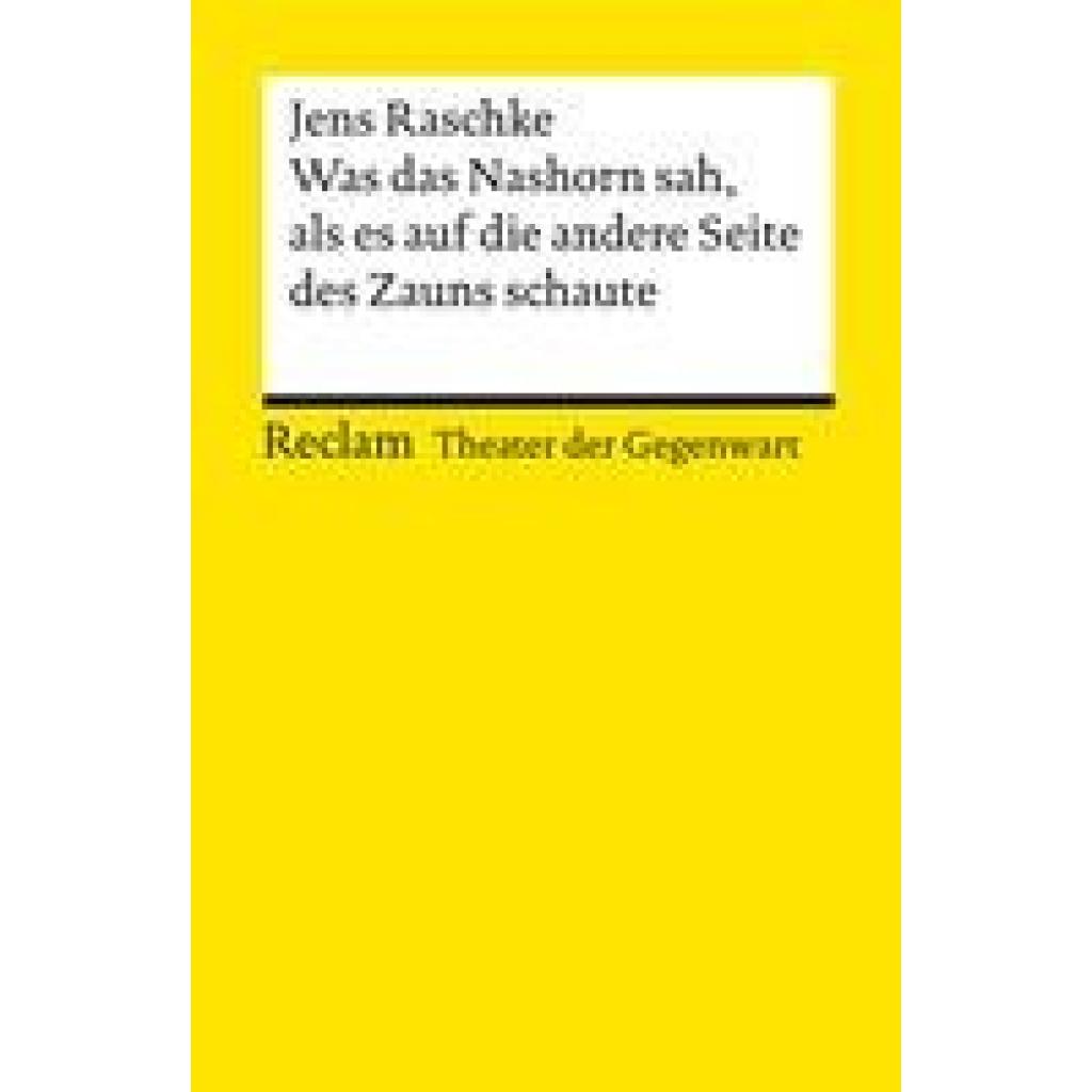 Raschke, Jens: Was das Nashorn sah, als es auf die andere Seite des Zauns schaute