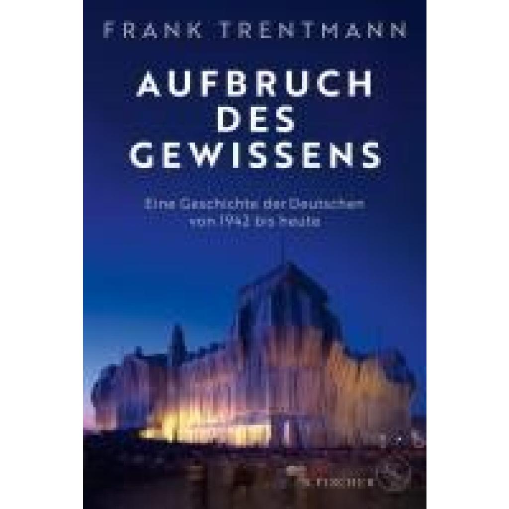 Trentmann, Frank: Aufbruch des Gewissens