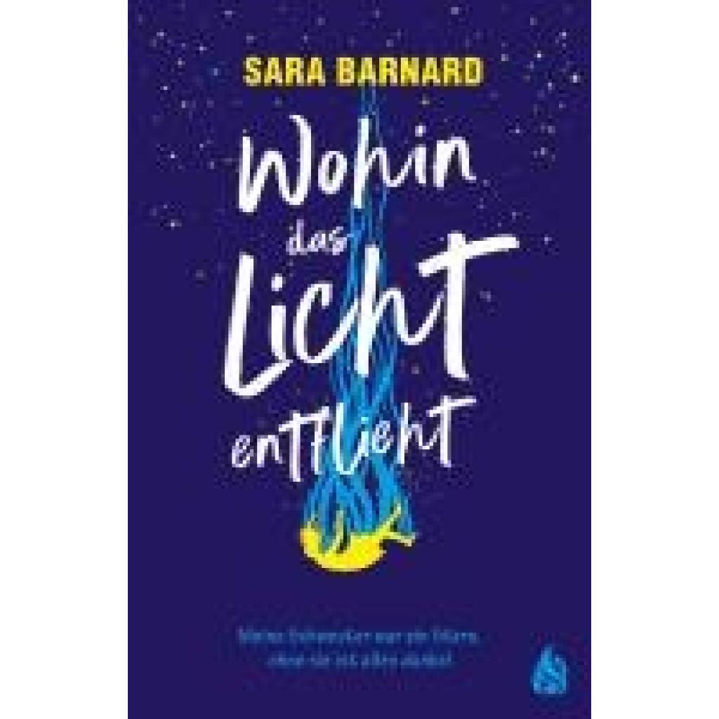 9783038800828 - Wohin das Licht entflieht - Sara Barnard Gebunden