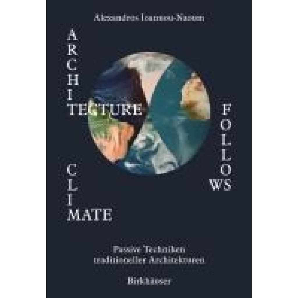 9783035627787 - Ioannou-Naoum Alexandros Vassileios Emilios Architecture Follows Climate 9783035627787 - Ioannou-Naoum Alexandros Vassileios Emilios Architecture Follows Climate