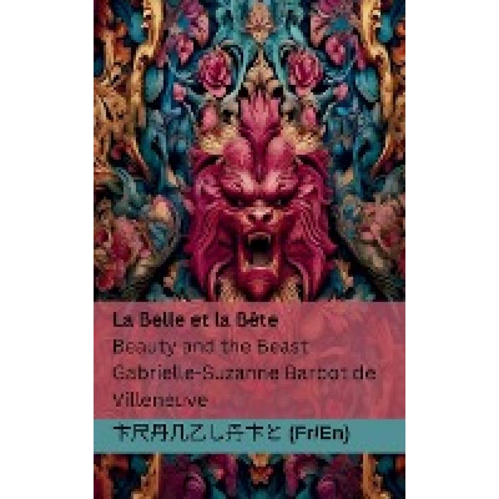 Barbot De Villeneuve, Gabrielle-Suzanne: La Belle et la Bête / Beauty and the Beast