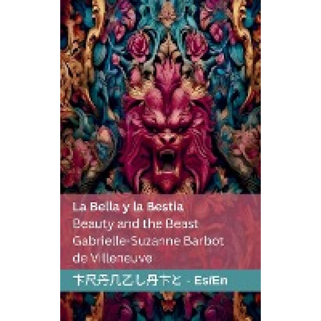 Barbot De Villeneuve, Gabrielle-Suzanne: La Bella y la Bestia / Beauty and the Beast