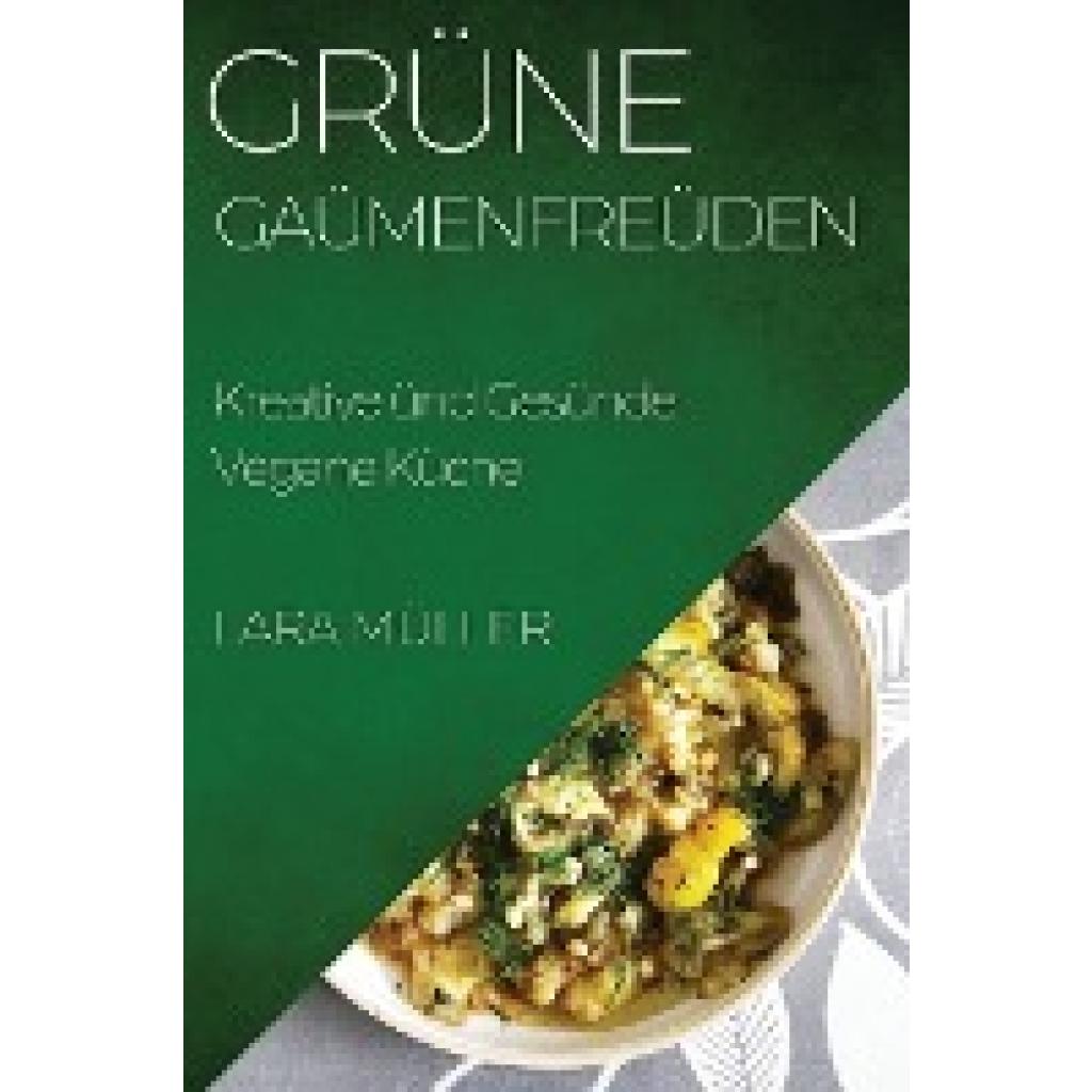 Müller, Lara: Grüne Gaumenfreuden