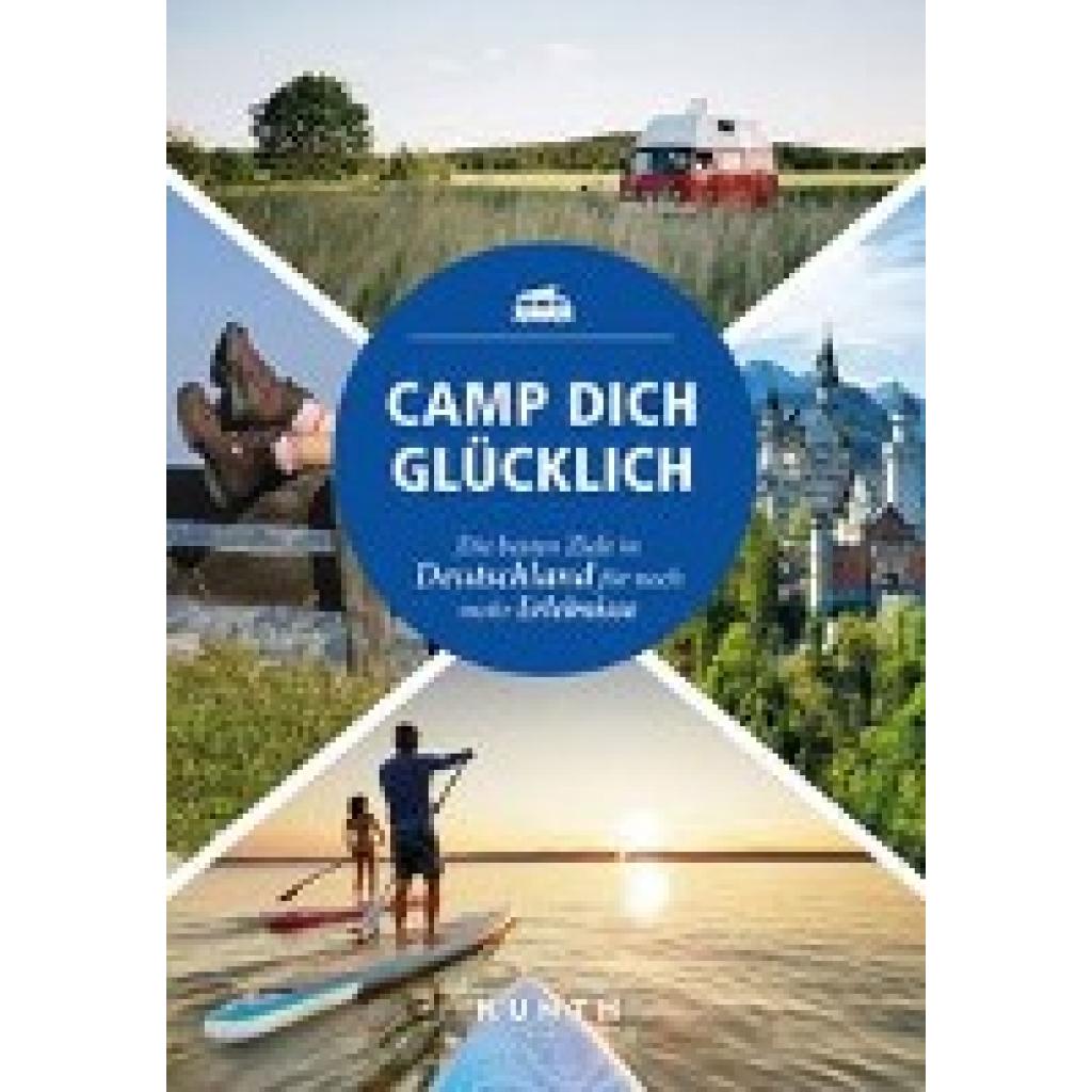 KUNTH Mit dem Wohnmobil unterwegs durch Deutschland - Camp dich glücklich