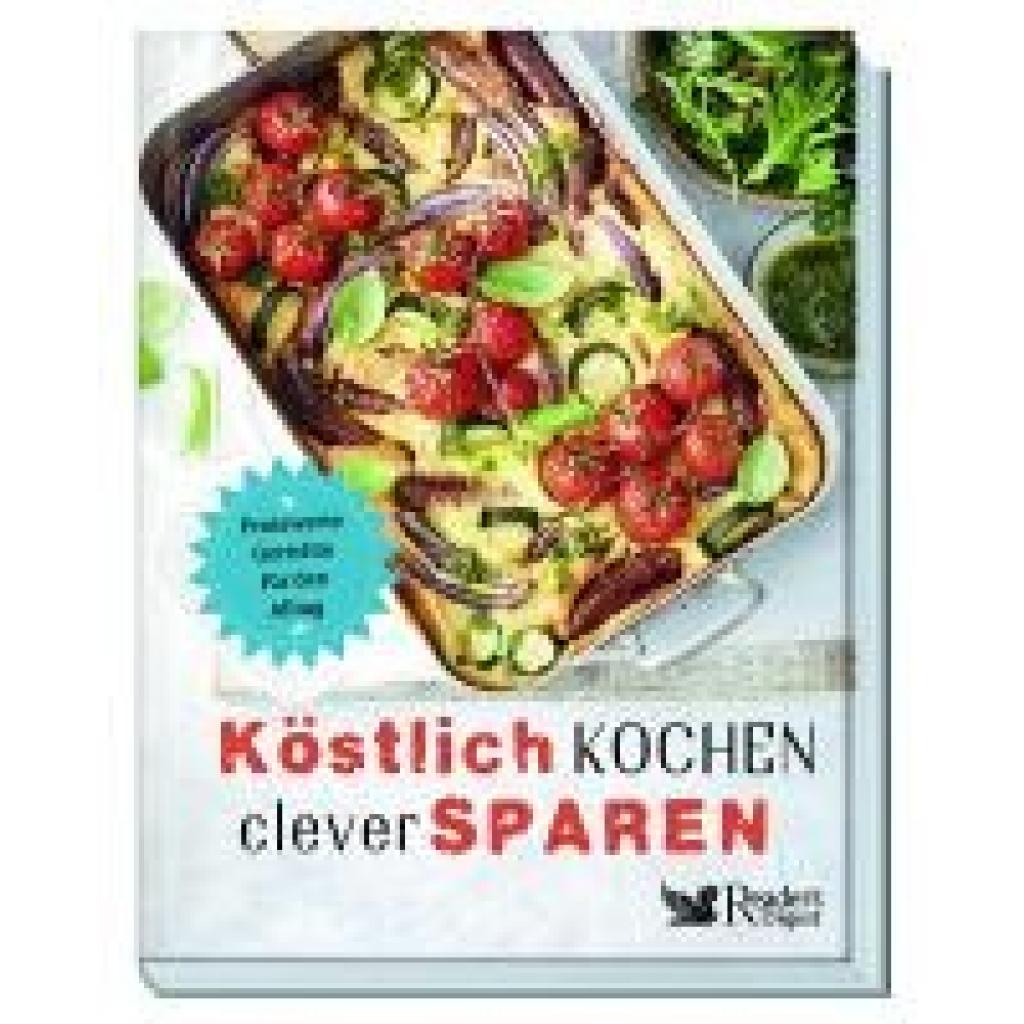 Reader's Digest: Verlag Das Beste GmbH: Köstlich kochen, clever sparen