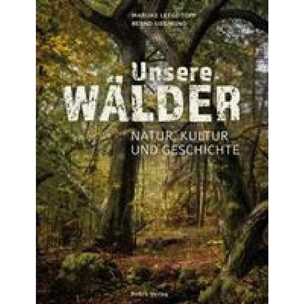 9783898092289 - Unsere Wälder - Marijke Leege-Topp Bernd Siegmund Gebunden