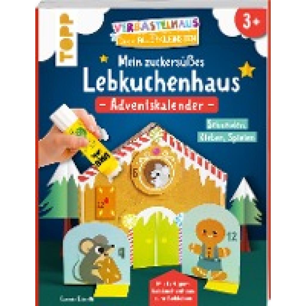 9783735890771 - Verbastelhaus für die Allerkleinsten Adventskalender - Mein zuckersüßes Lebkuchenhaus - Carmen Eisendle Kartoniert (TB)