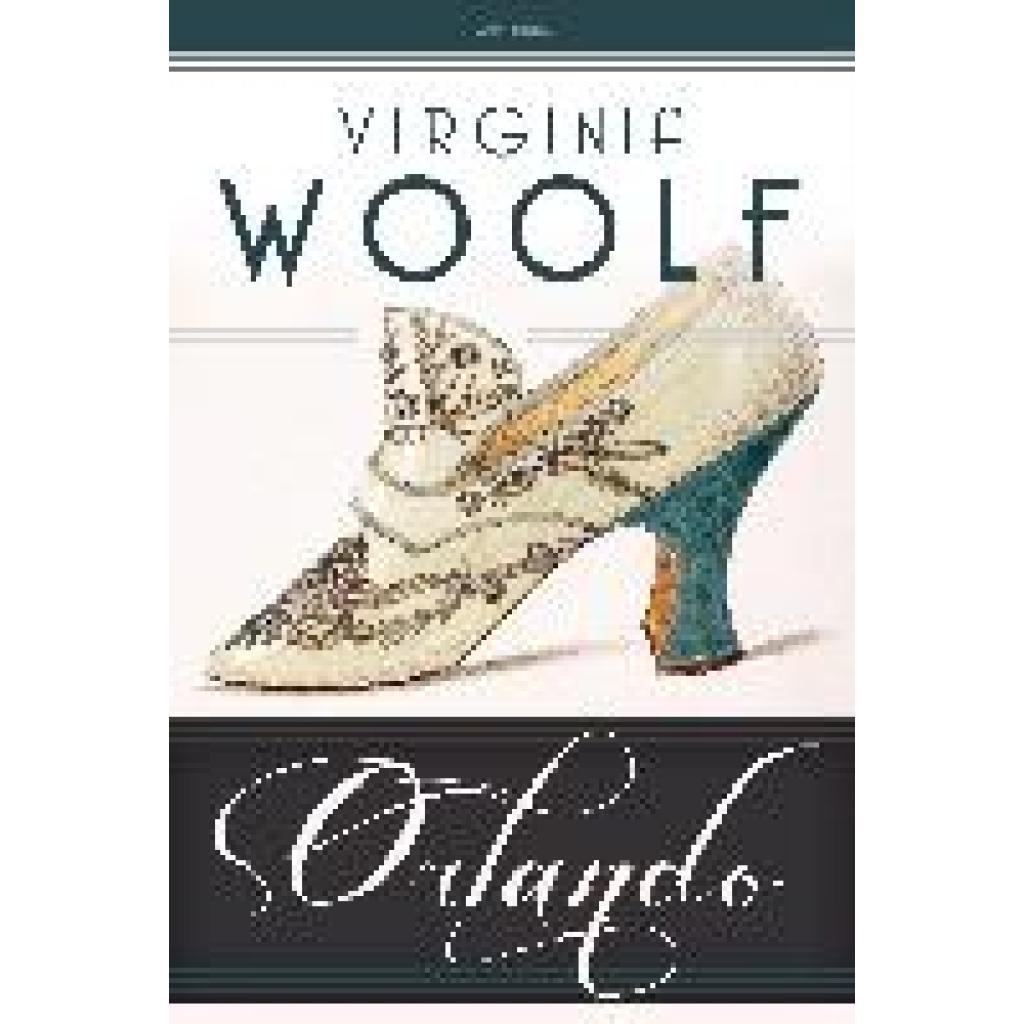 Woolf, Virginia: Orlando. Eine Biografie. Roman