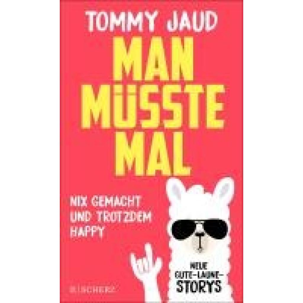 9783651025097 - Man müsste mal - Nix gemacht und trotzdem happy - Tommy Jaud Gebunden 9783651025097 - Man müsste mal - Nix gemacht und trotzdem happy - Tommy Jaud Gebunden