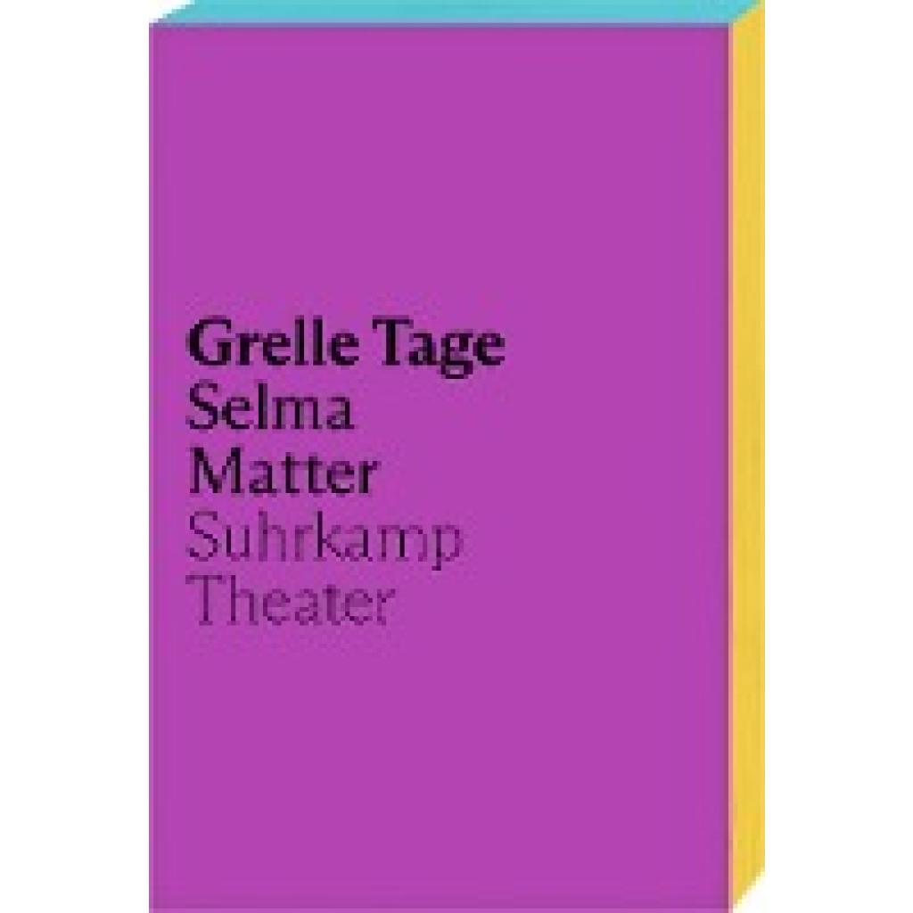 9783518431511 - Grelle Tage - Selma Kay Matter Kartoniert (TB) 9783518431511 - Grelle Tage - Selma Kay Matter Kartoniert (TB)