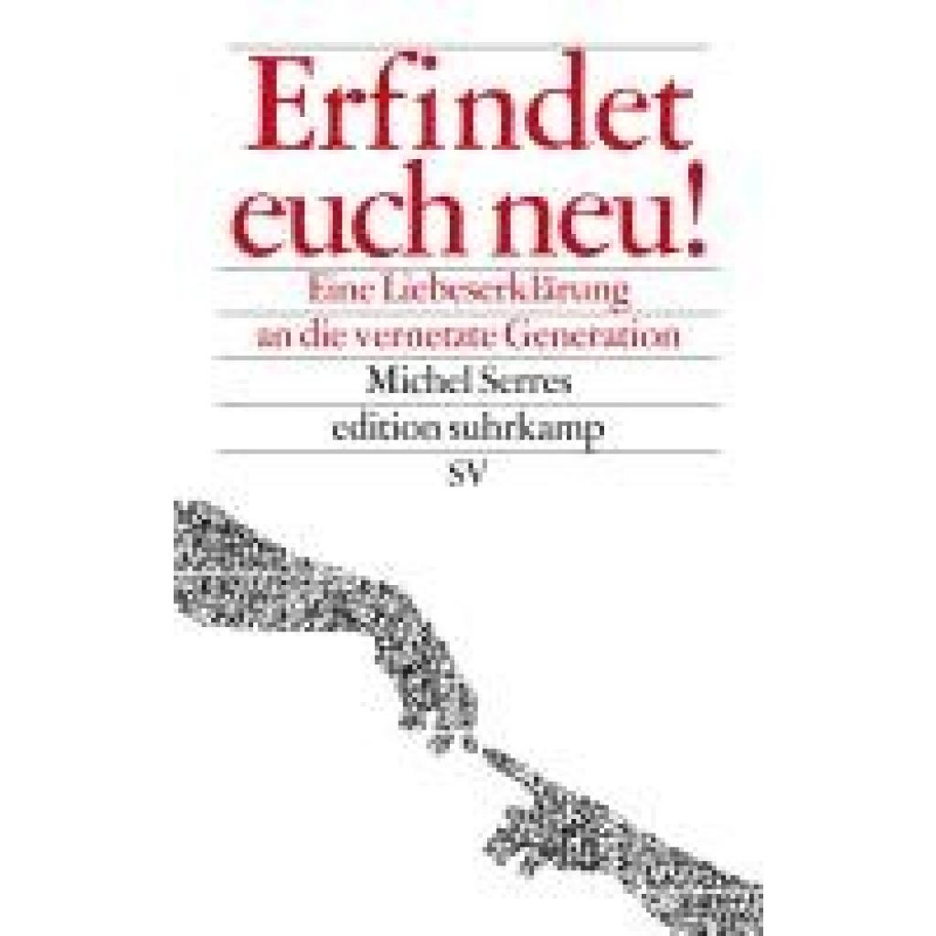 Serres, Michel: Erfindet euch neu!