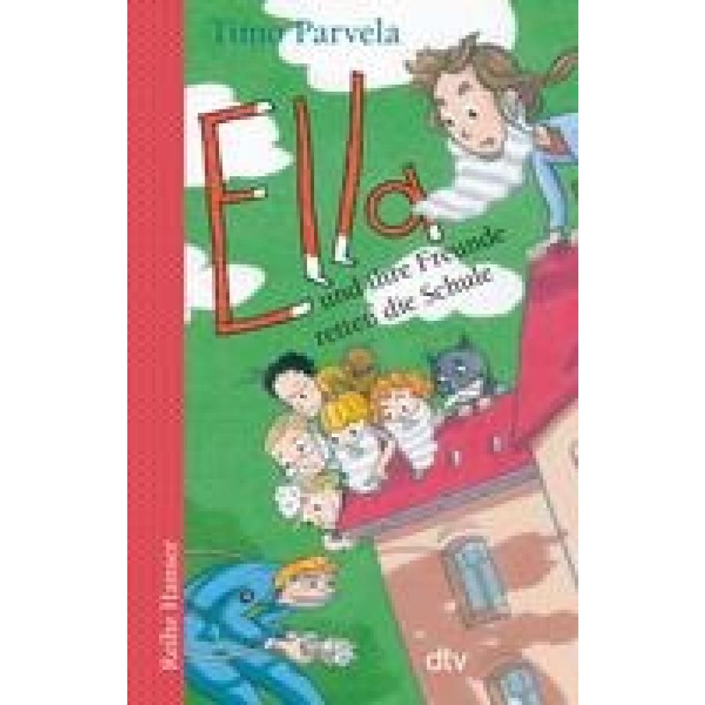9783423627900 - Ella und ihre Freunde retten die Schule Ella Bd18 - Timo Parvela Taschenbuch 9783423627900 - Ella und ihre Freunde retten die Schule Ella Bd18 - Timo Parvela Taschenbuch