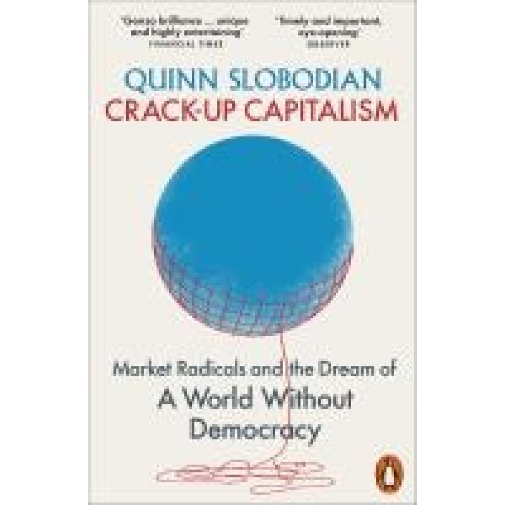 9780141993768 - Crack-Up Capitalism - Quinn Slobodian Kartoniert (TB) 9780141993768 - Crack-Up Capitalism - Quinn Slobodian Kartoniert (TB)