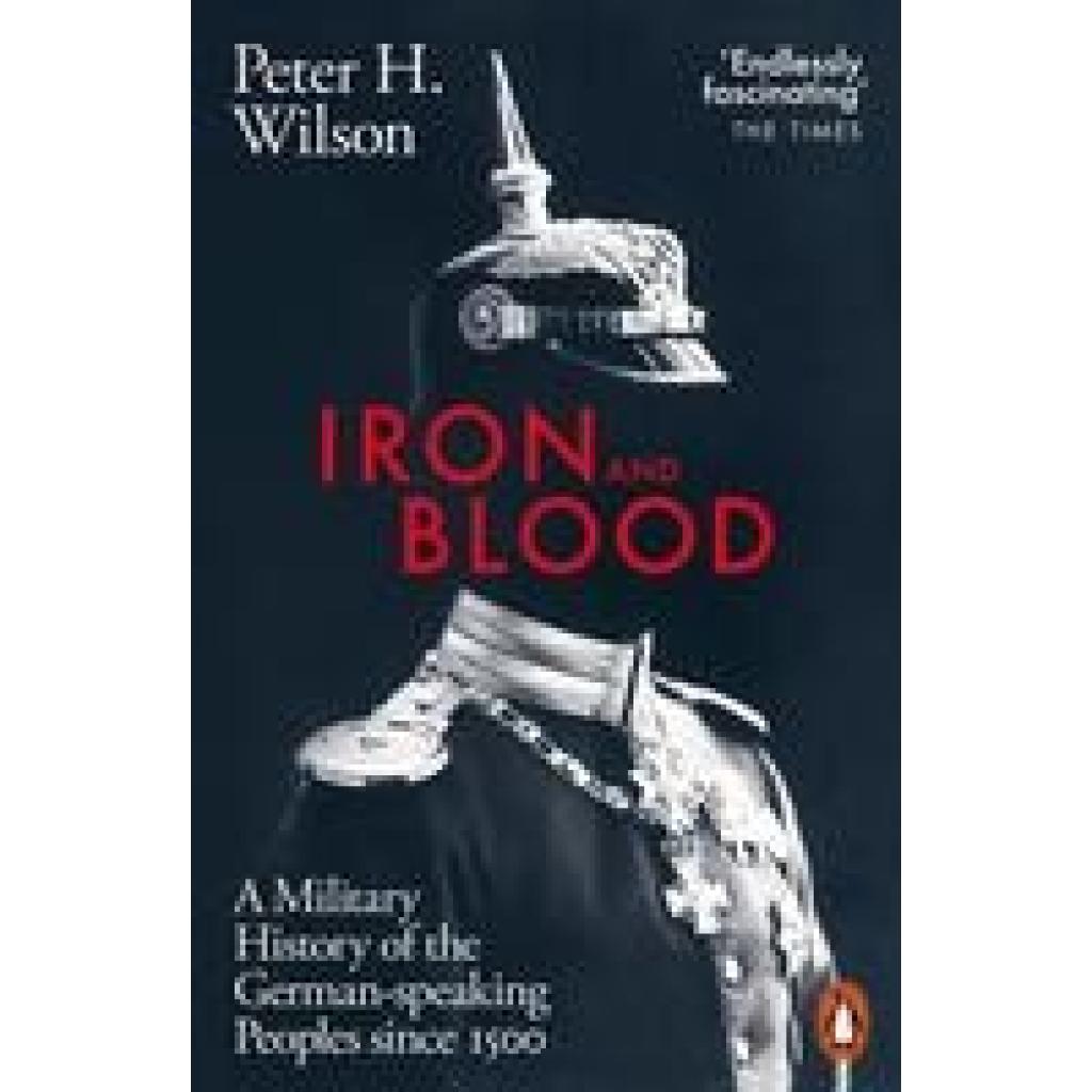 9780141988887 - Iron and Blood - Peter H Wilson Kartoniert (TB) 9780141988887 - Iron and Blood - Peter H Wilson Kartoniert (TB)