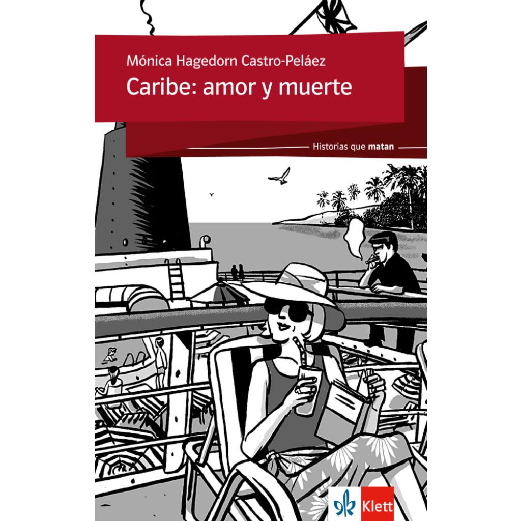 Hagedorn Castro-Peláez, Mónica: Historias que matan: Caribe: amor y muerte