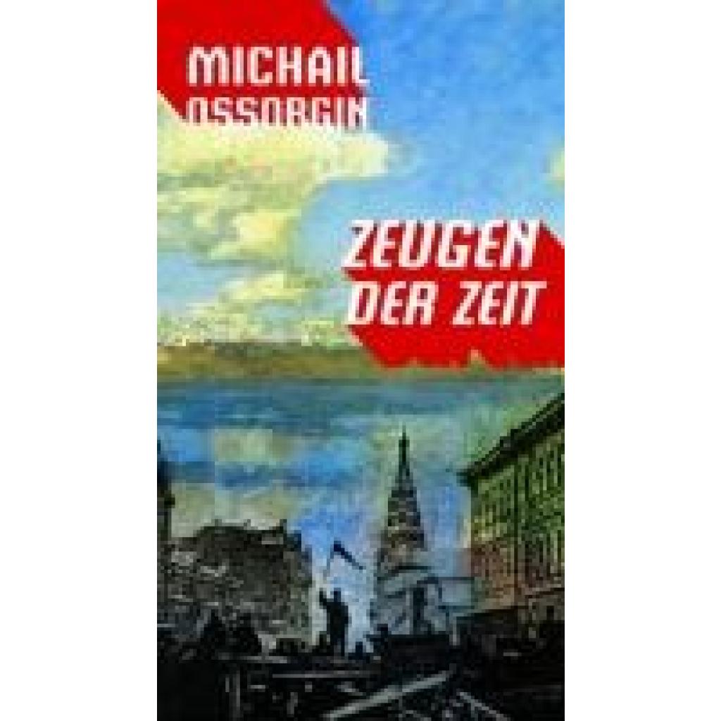 Ossorgin, Michail: Zeugen der Zeit