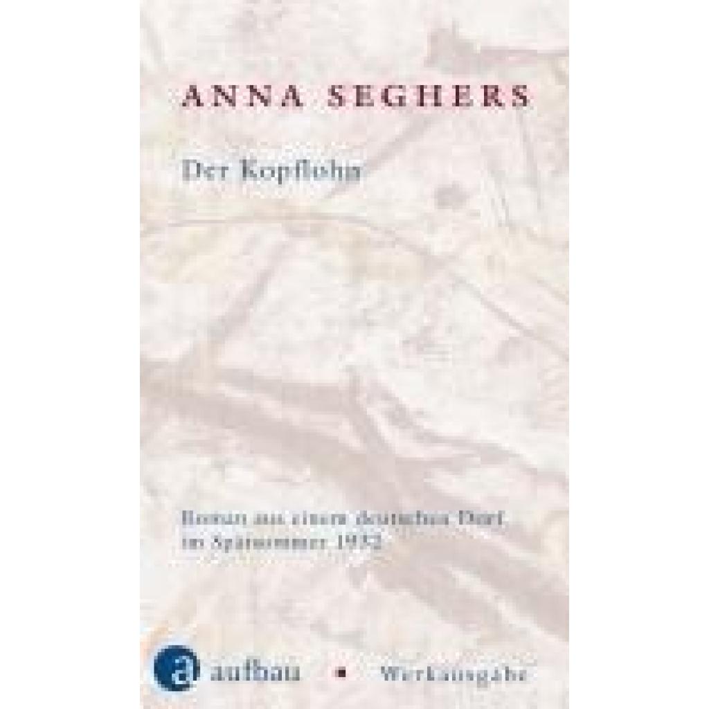 Seghers, Anna: Der Kopflohn