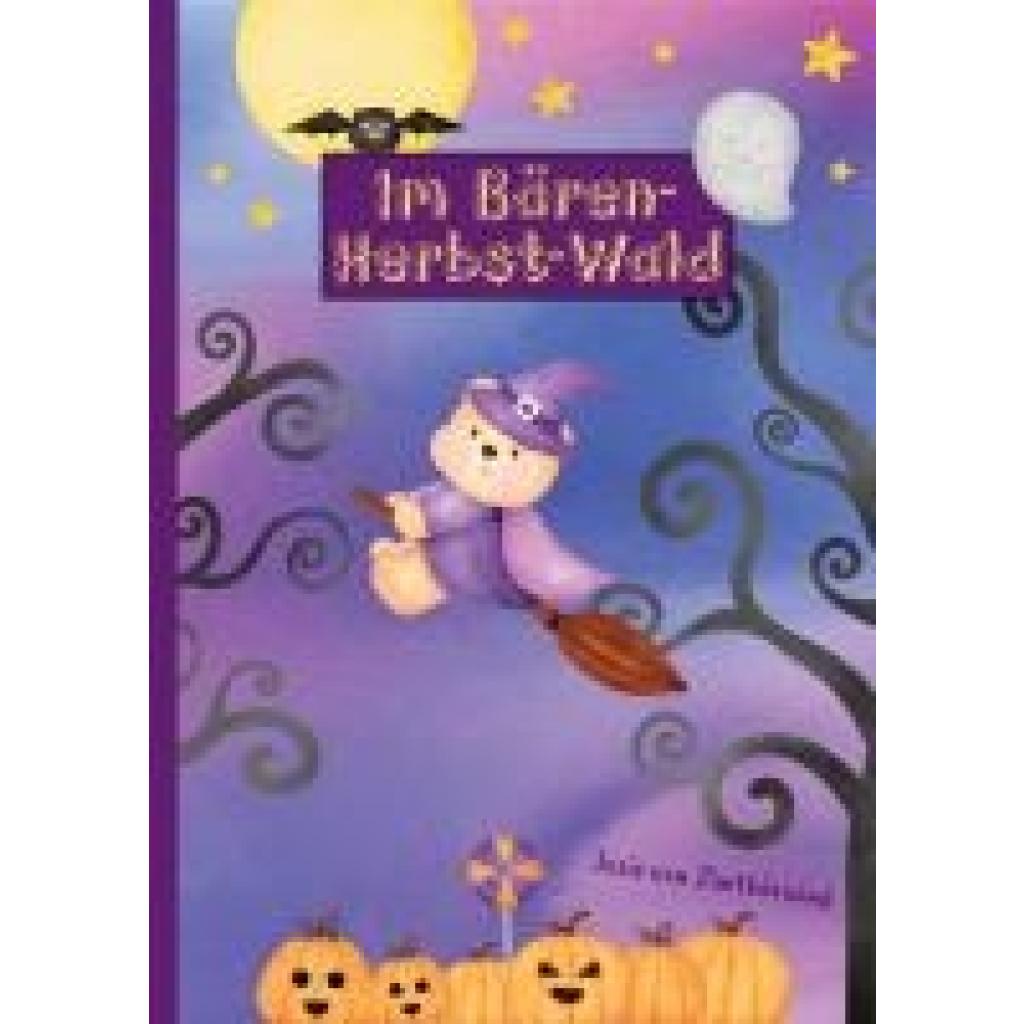 9783985957354 - Im Bären-Herbst-Wald Ein liebevolles Bilderbuch und Mutmachbuch für Kinder ab 4 Jahren - Josie von Zimtbärwind Kinderbücher Zimtbärwind Kartoniert (TB)