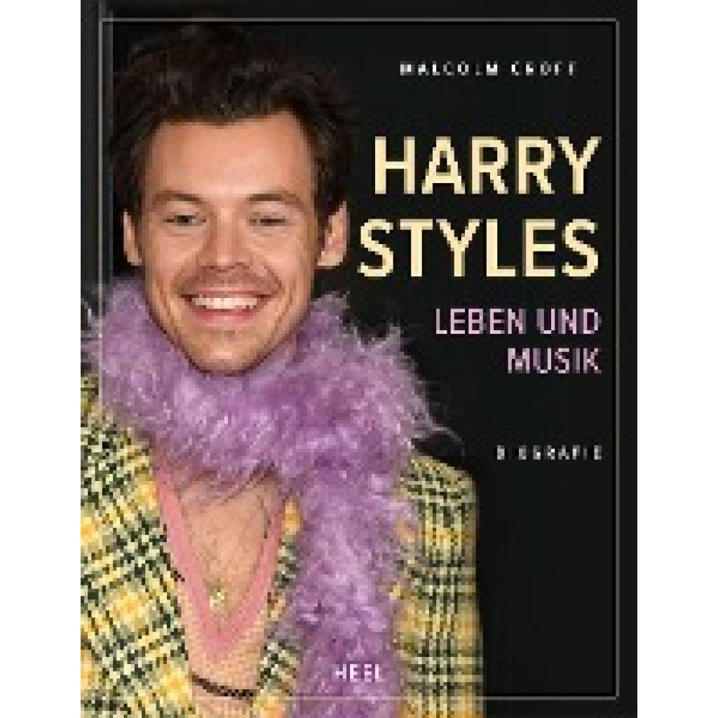 Croft, Malcolm: Harry Styles: Leben und Musik - Biografie