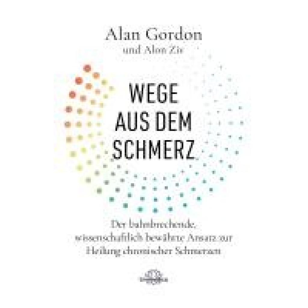 9783962573065 - Wege aus dem Schmerz - Alan Gordon Alon Ziv Kartoniert (TB) 9783962573065 - Wege aus dem Schmerz - Alan Gordon Alon Ziv Kartoniert (TB)