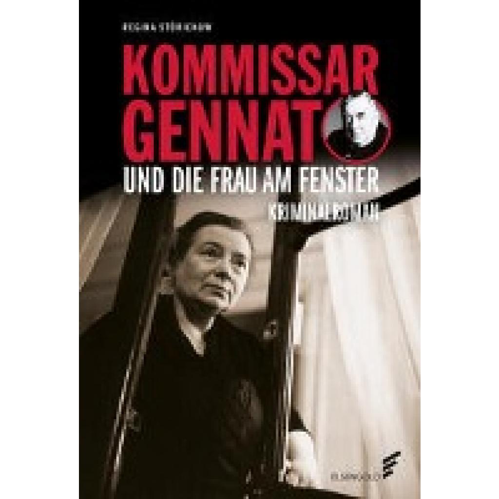 9783962011284 - Kommissar Gennat und die Frau am Fenster - Regina Stürickow Kartoniert (TB)
