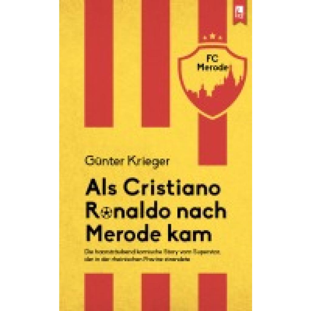 9783961230839 - Als Cristiano Ronaldo nach Merode kam - Günter Krieger Kartoniert (TB) 9783961230839 - Als Cristiano Ronaldo nach Merode kam - Günter Krieger Kartoniert (TB)