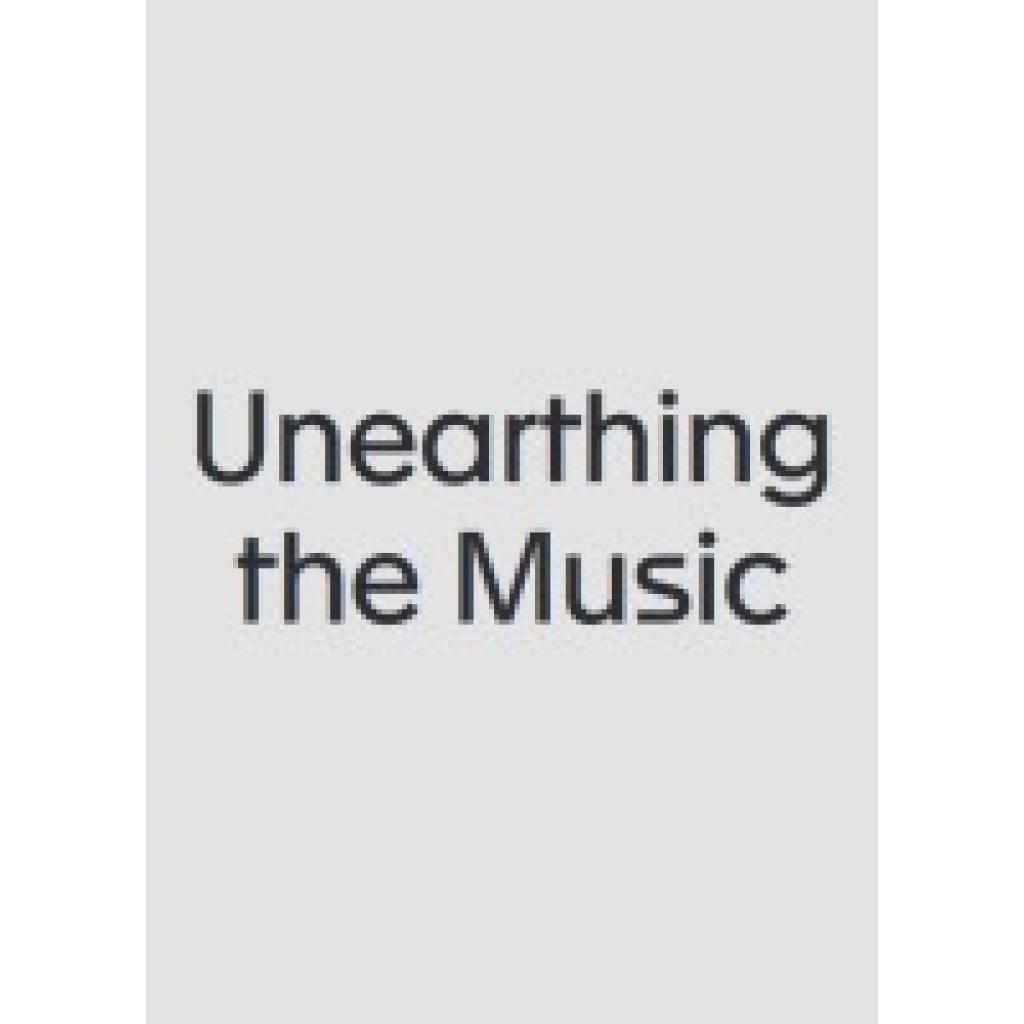 9783959055406 - Unearthing the Music 9783959055406 - Unearthing the Music