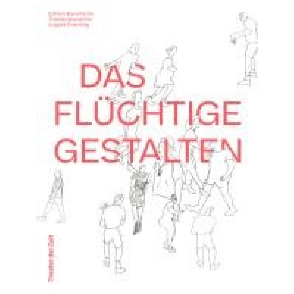 9783957494863 - DAS FLÜCHTIGE GESTALTEN Kartoniert (TB)