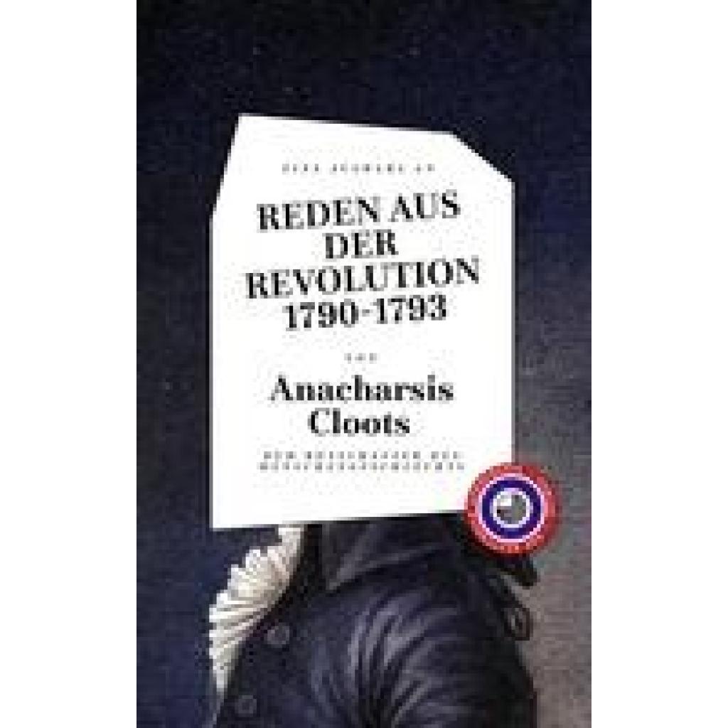 9783946990796 - Reden aus der Revolution 1790-1793 - Anacharsis Cloots Gebunden 9783946990796 - Reden aus der Revolution 1790-1793 - Anacharsis Cloots Gebunden