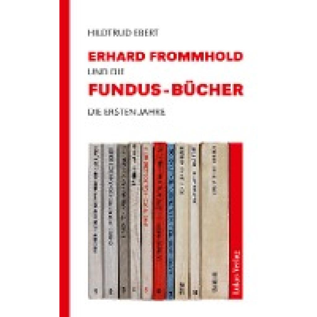9783867324380 - Erhard Frommhold und die Fundus-Bücher - Hildtrud Ebert Gebunden