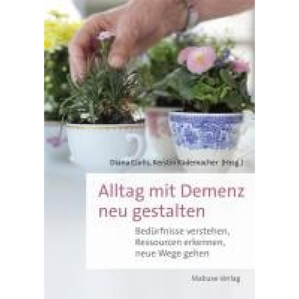 9783863216511 - Alltag mit Demenz neu gestalten Kartoniert (TB) 9783863216511 - Alltag mit Demenz neu gestalten Kartoniert (TB)