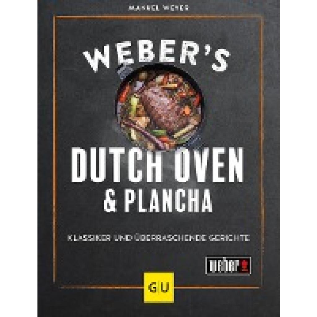 Weyer, Manuel: Weber's Dutch Oven und Plancha