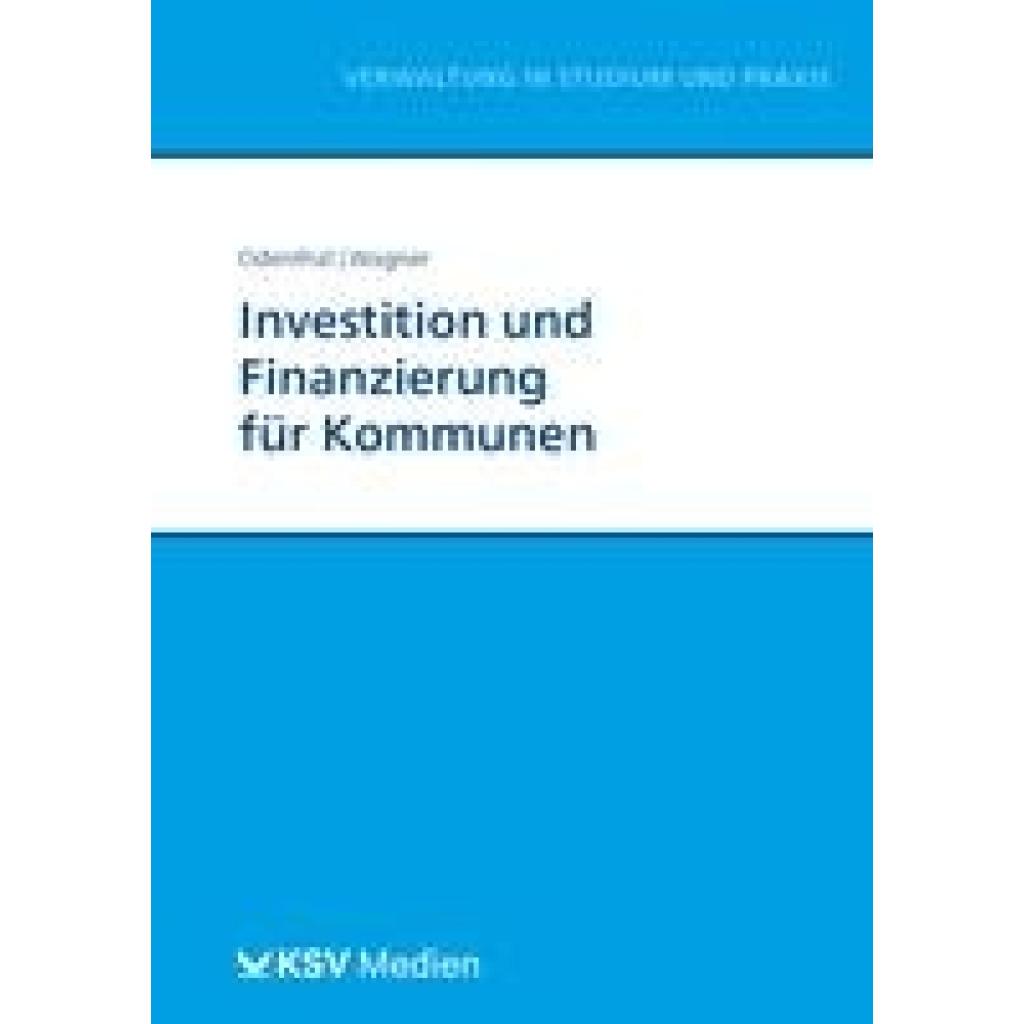 9783829318440 - Reihe Verwaltung in Studium und Praxis   Investition und Finanzierung für Kommunen - Franz W Odenthal Nadine Wagner Kartoniert (TB)