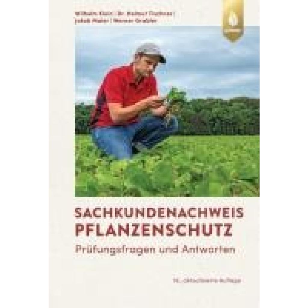 9783818620462 - Sachkundenachweis Pflanzenschutz - Wilhelm Klein Helmut Tischner Jakob Maier Werner Grabler Kartoniert (TB) 9783818620462 - Sachkundenachweis Pflanzenschutz - Wilhelm Klein Helmut Tischner Jakob Maier Werner Grabler Kartoniert (TB)