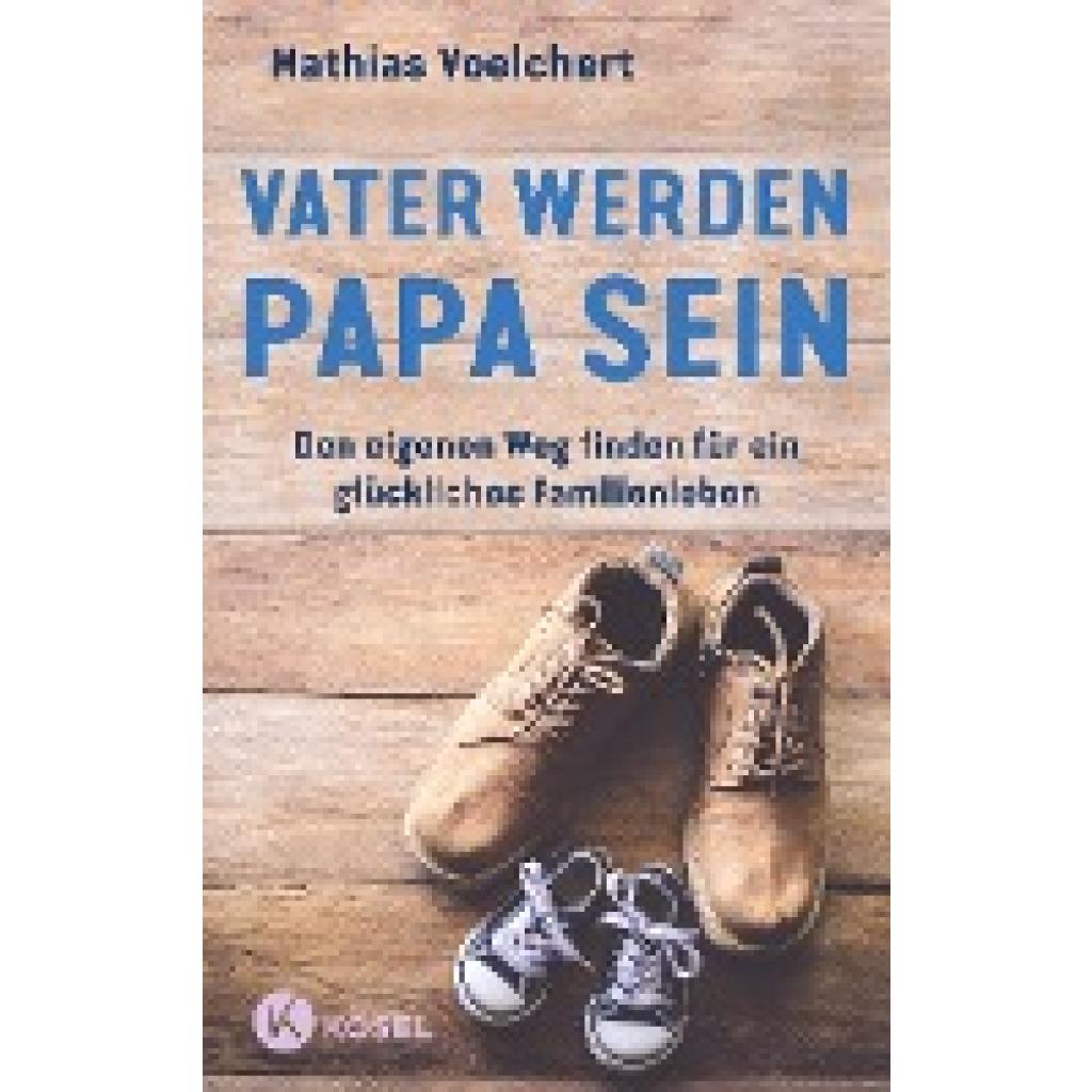 Voelchert, Mathias: Vater werden. Papa sein