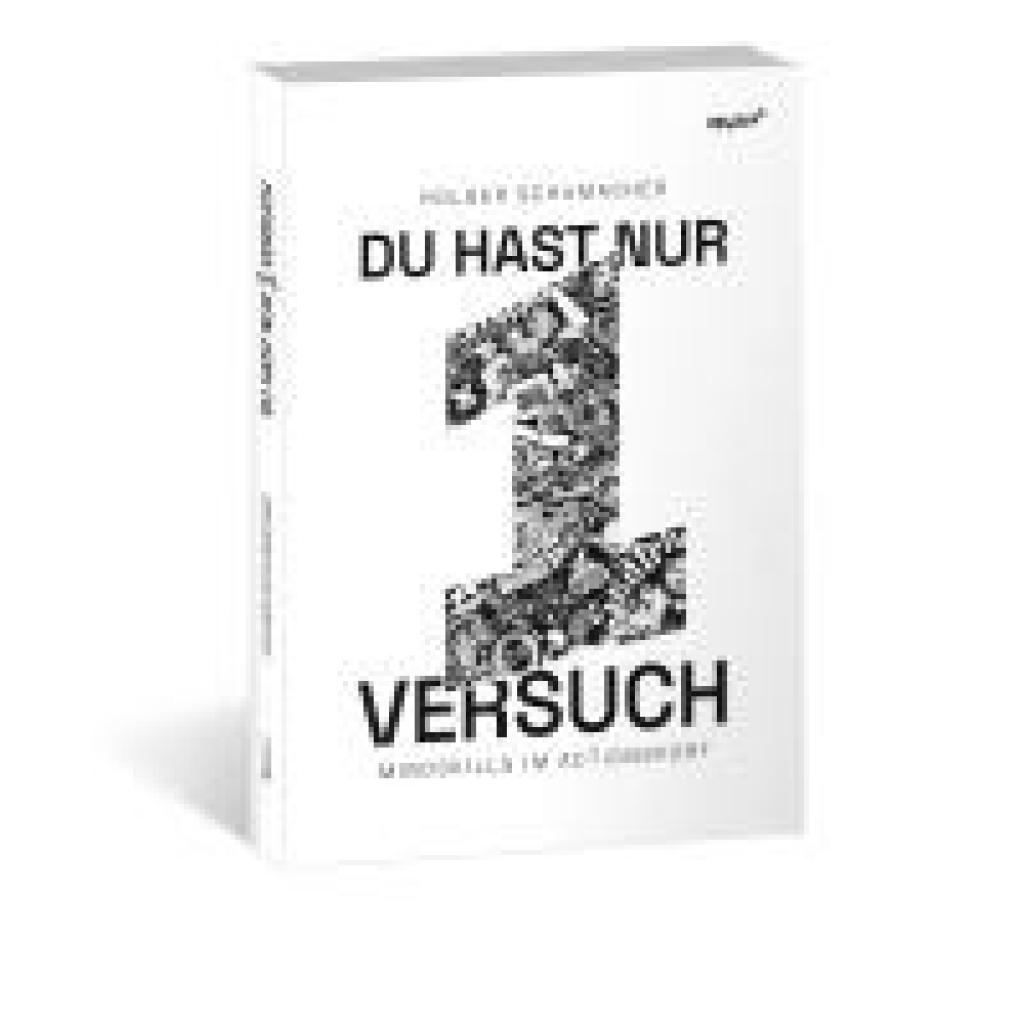 9783862433261 - Schumacher Holger Du hast nur einen Versuch 9783862433261 - Schumacher Holger Du hast nur einen Versuch
