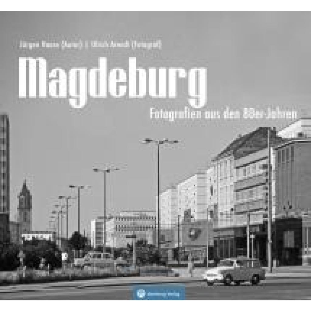 9783831333530 - Magdeburg - Fotografien aus den 80er-Jahren - Jürgen Haase Ulrich Arendt Gebunden