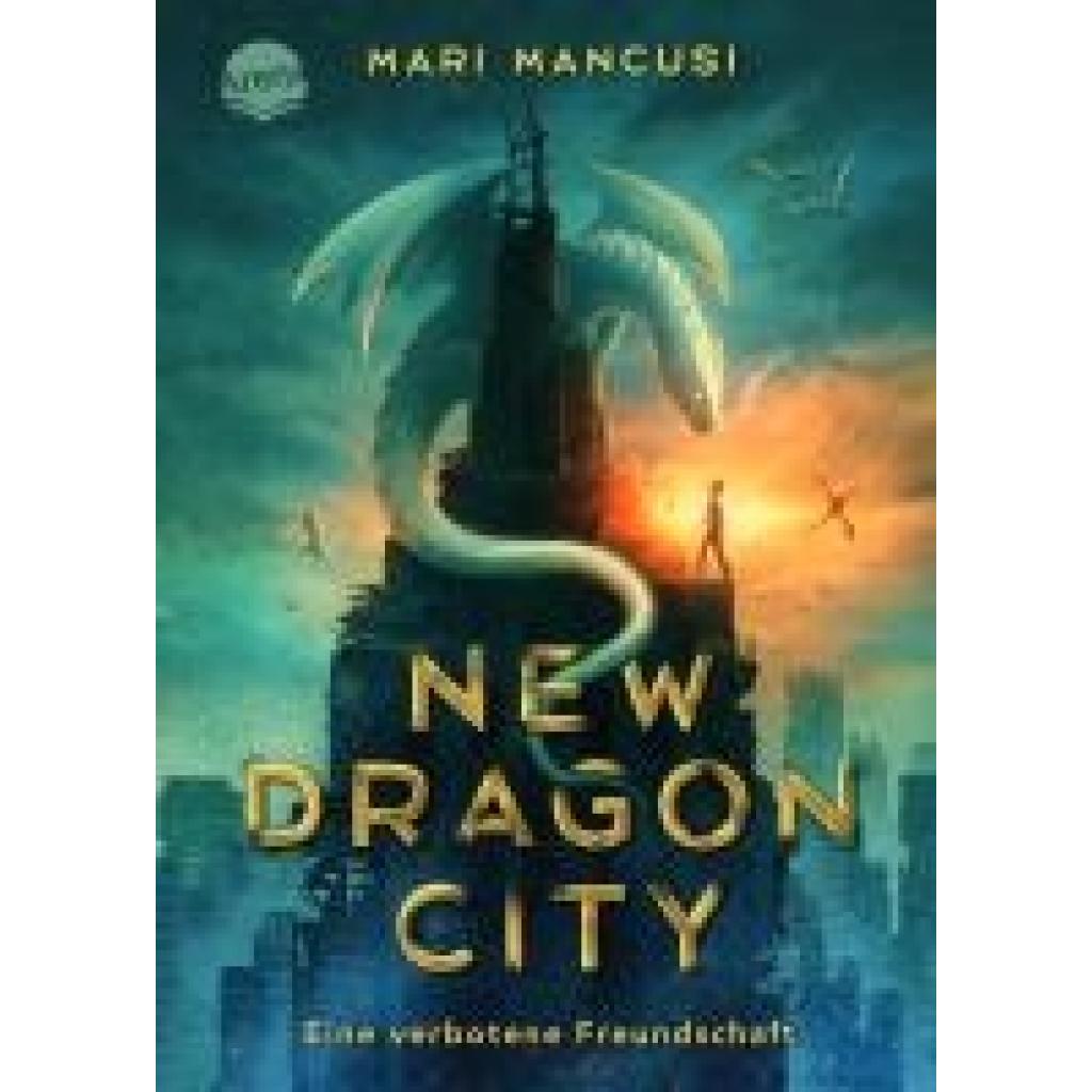 9783401607443 - New Dragon City - Ein Junge Ein Drache Eine verbotene Freundschaft - Mari Mancusi Gebunden