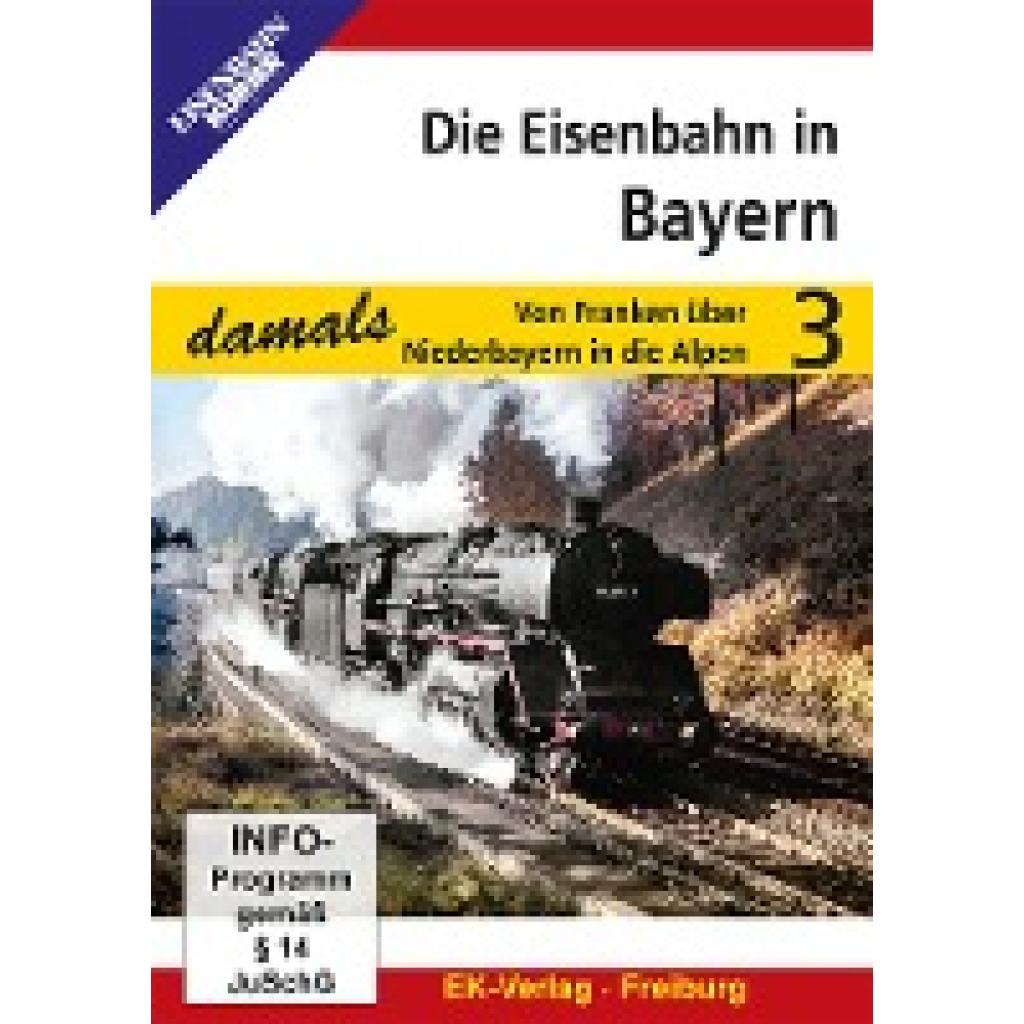 Die Eisenbahn in Bayern Teil 3