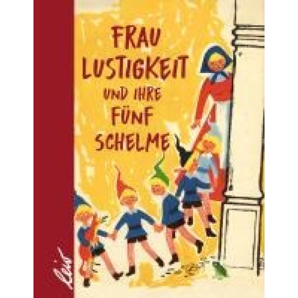 Welskopf, Liselotte: Frau Lustigkeit und ihre fünf Schelme