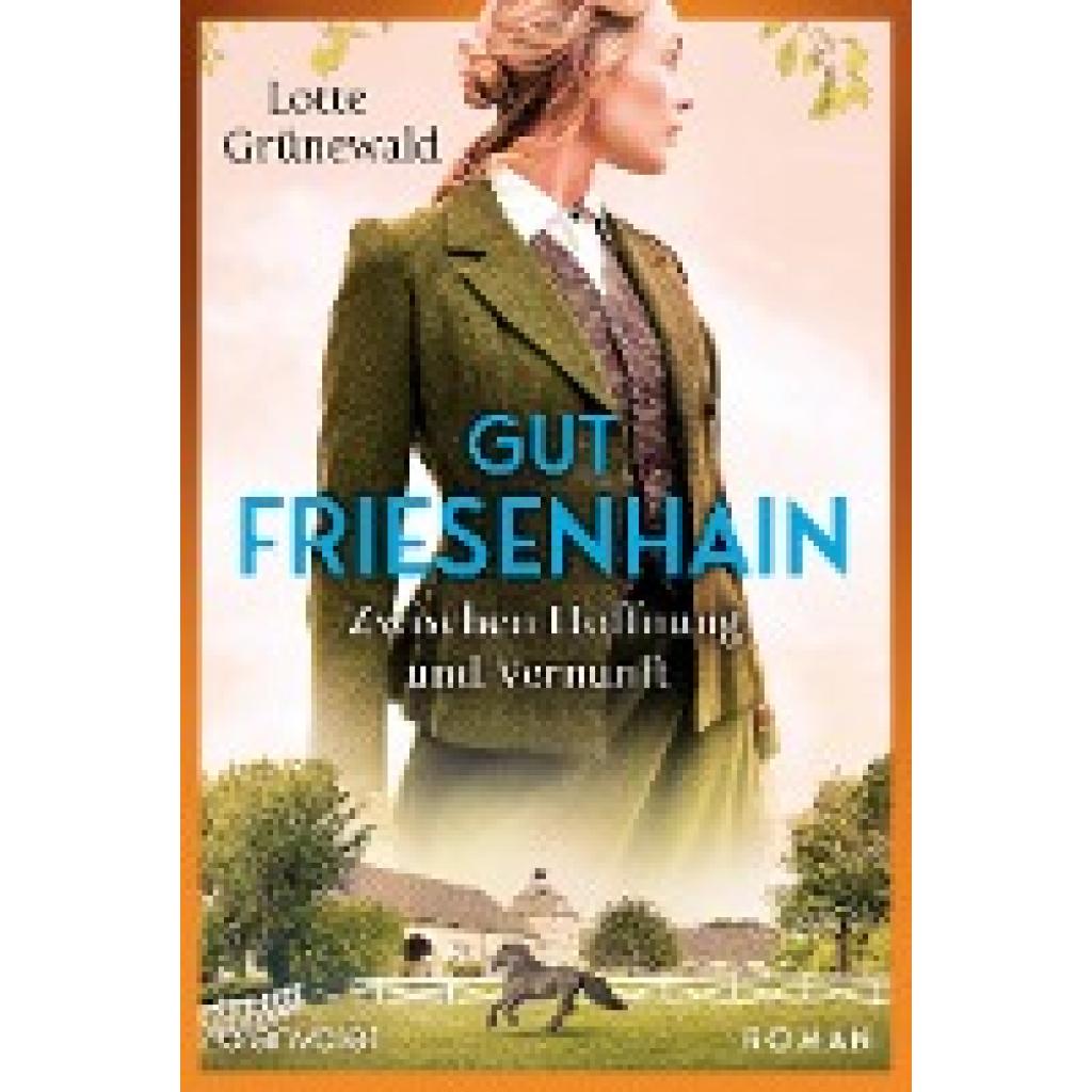 9783734110917 - Zwischen Hoffnung und Vernunft Gut Friesenhain Bd2 - Lotte Grünewald Taschenbuch 9783734110917 - Zwischen Hoffnung und Vernunft Gut Friesenhain Bd2 - Lotte Grünewald Taschenbuch